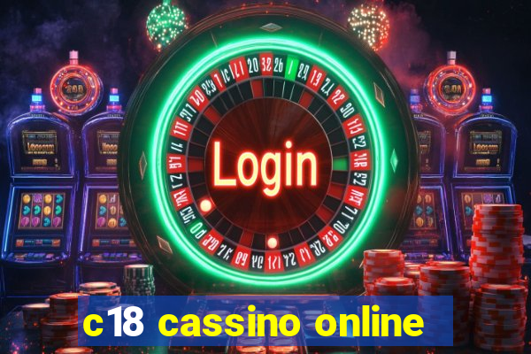 c18 cassino online